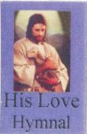 (image for) His Love Hymnal Discontinued